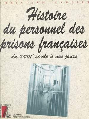 cover image of Histoire du personnel des prisons françaises du 18e siècle à nos jours